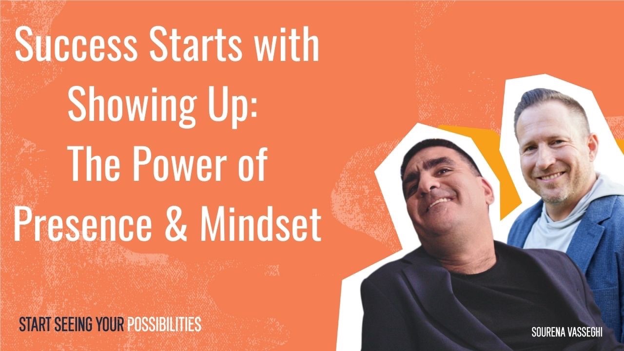 Success Starts with Showing Up: The Power of Presence and Mindset