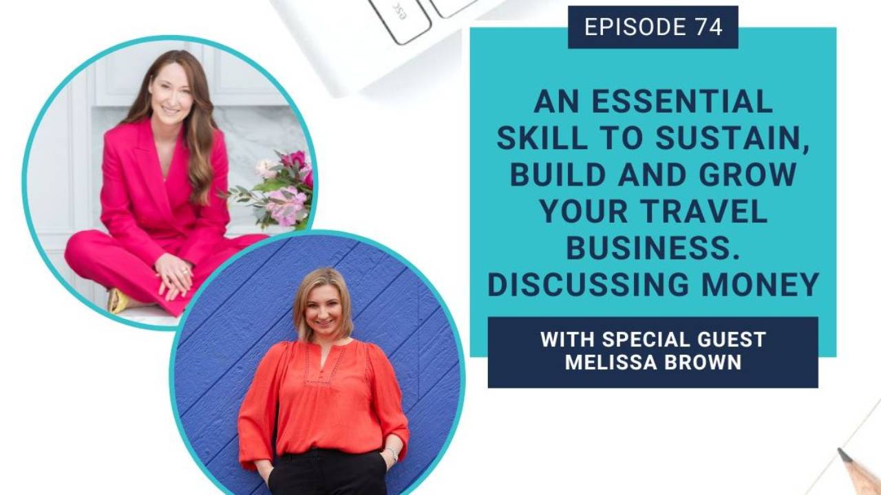Travel Agent Achievers - Episode 74 - with Mel Browne & Roslyn Ranse
