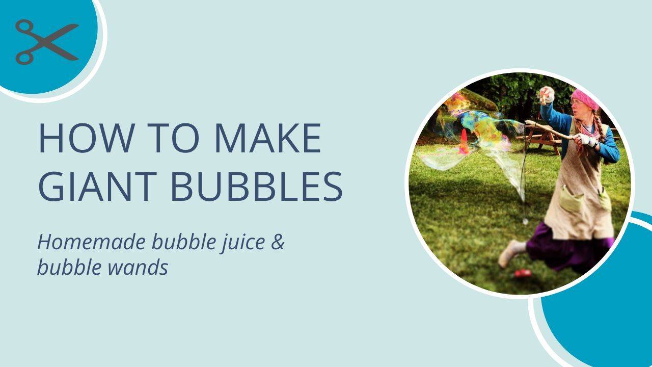 How to Make Giant Bubble Wands & Bubble Juice