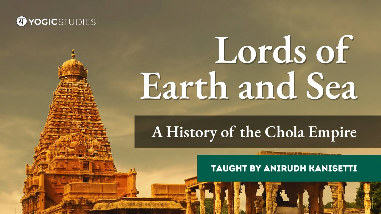 YS 138 | Lords of Earth and Sea: A History of the Chola Empire
