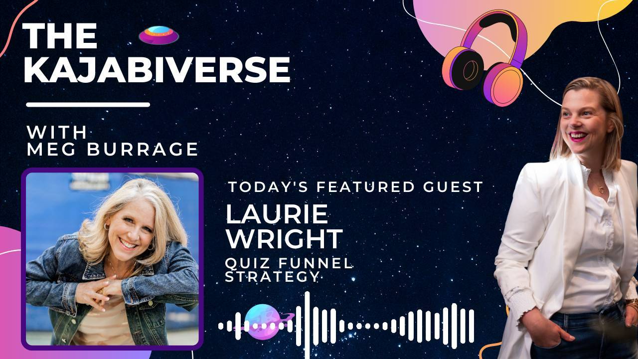 Kajabiverse Podcast Ep.7. Quiz Funnels with Laurie Wright