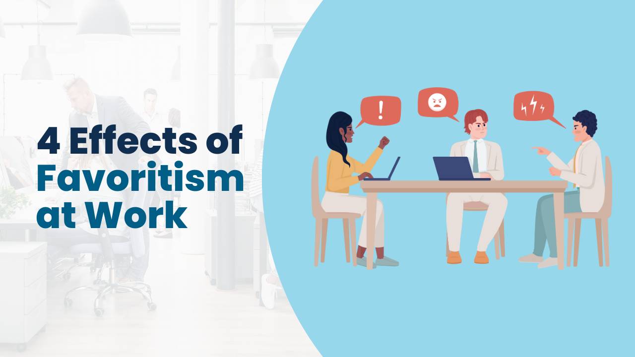 4 Effects of Favoritism at Work