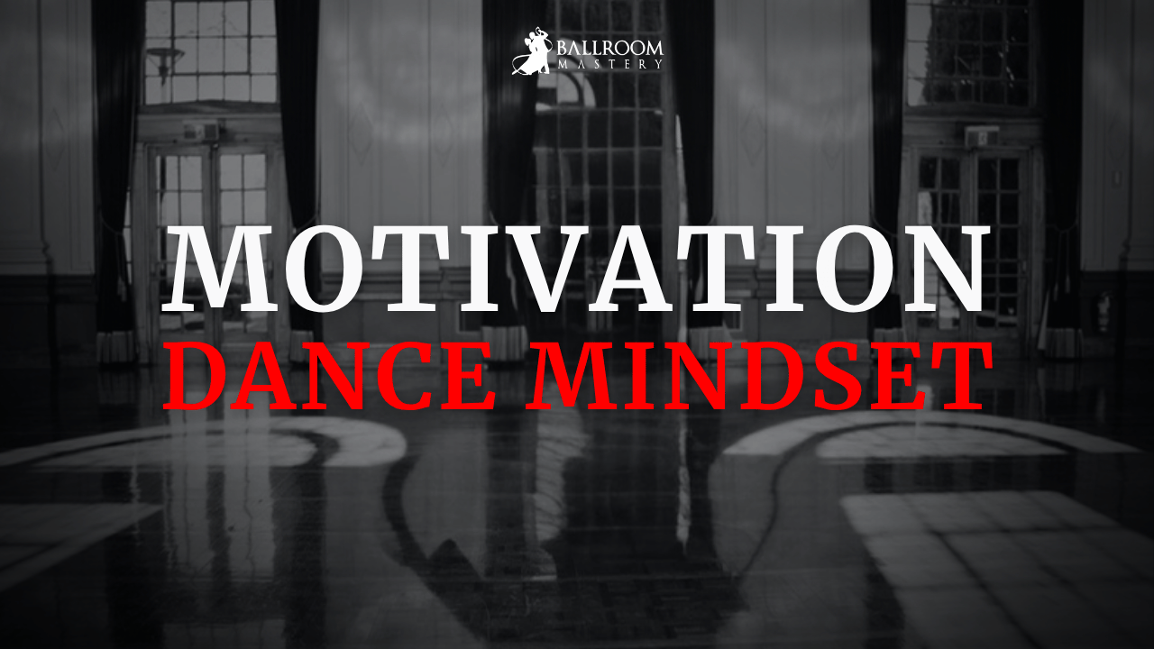 How to Stay Highly Motivated to Train and Practise, a dance mindset lesson with Vaughan Liddicoat