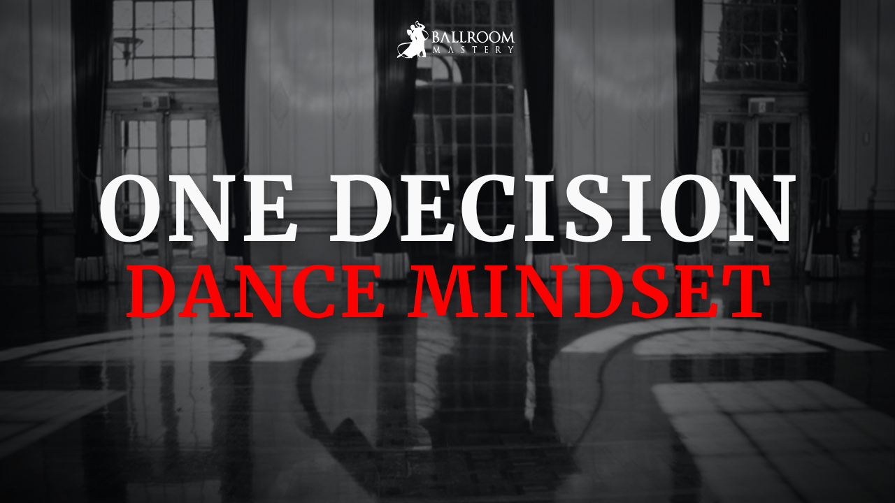 The One Decision That Will Solve Your Dance Problems, a dance mindset lesson with Vaughan Liddicoat