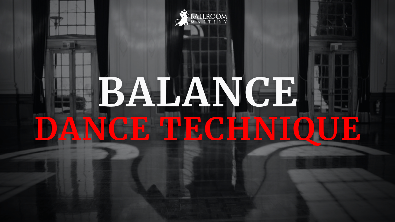 How to Improve Your Balance in Ballroom and Latin Dancing, a dance technique lesson with Vaughan Liddicoat