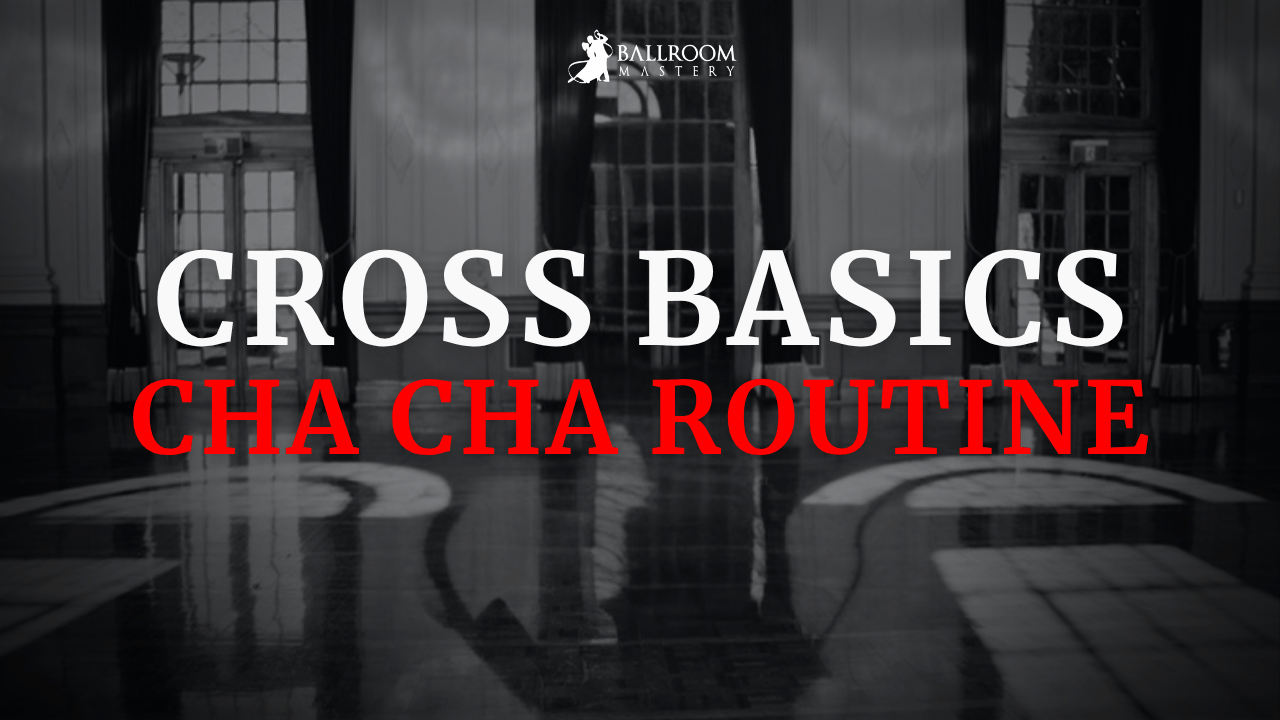 Cha Cha Cha Basic and Advanced Routine with Cross Basics, a Cha Cha Cha routine lesson with Vaughan Liddicoat
