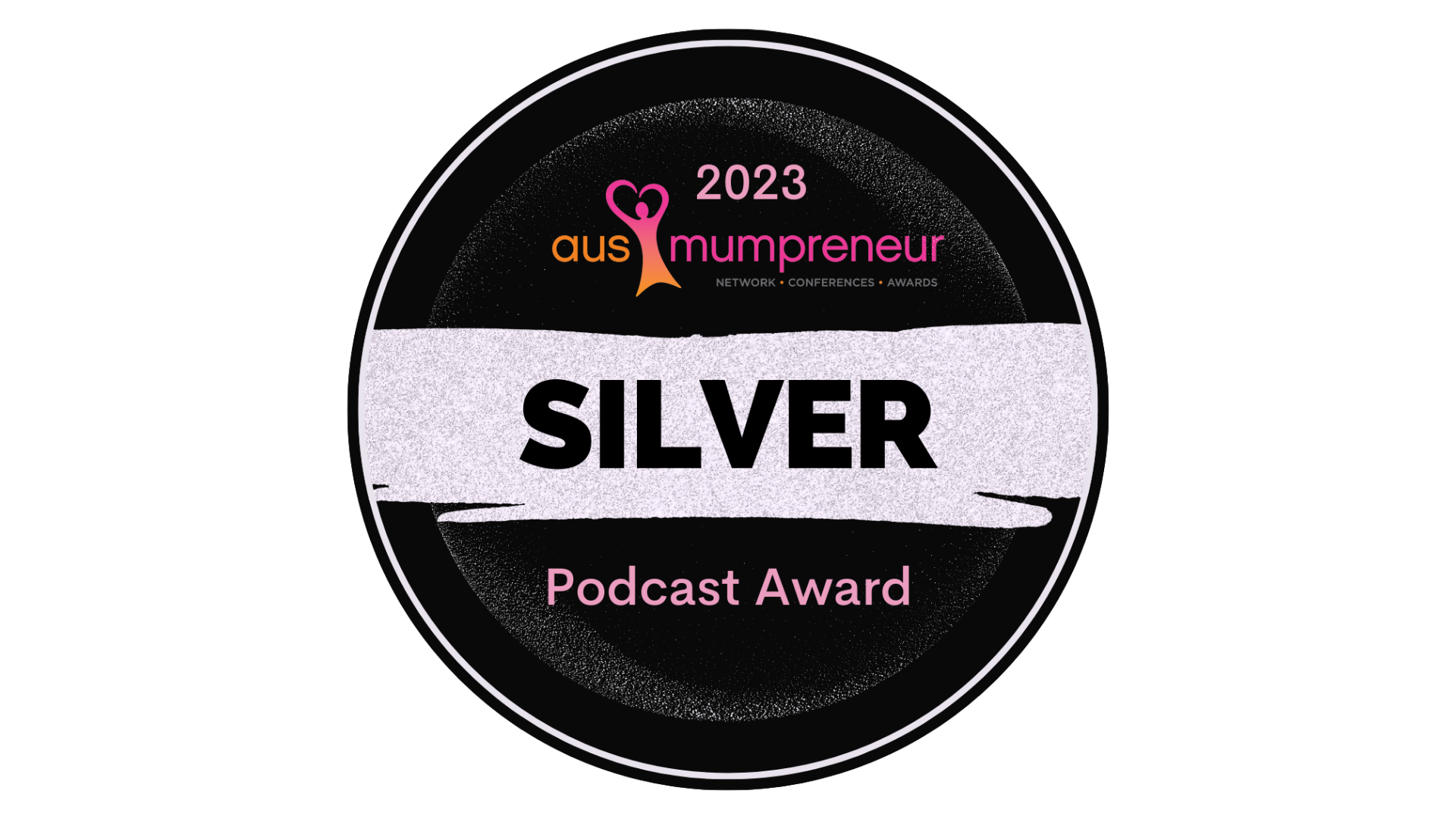 AusMumpreneur Awards 2023 Silver - Podcast