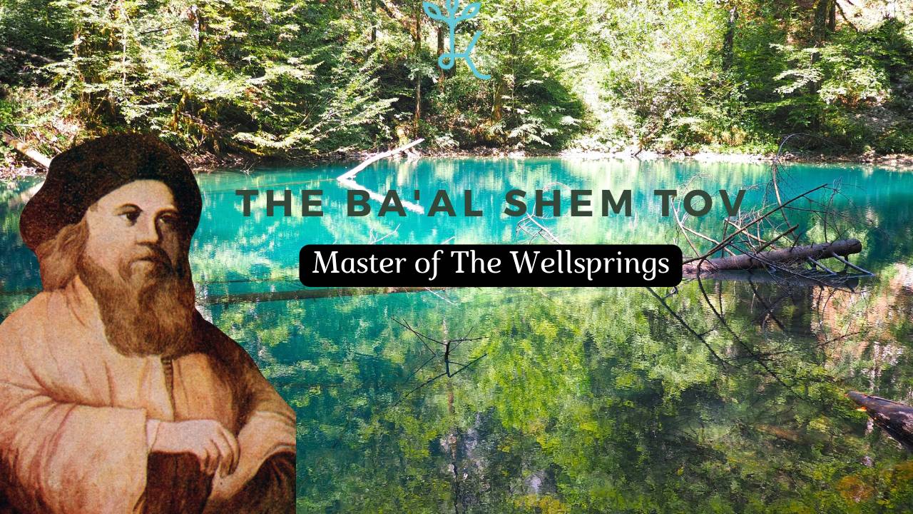 Master of the Wellsprings The Life & Teachings of the Ba'al Shem Tov