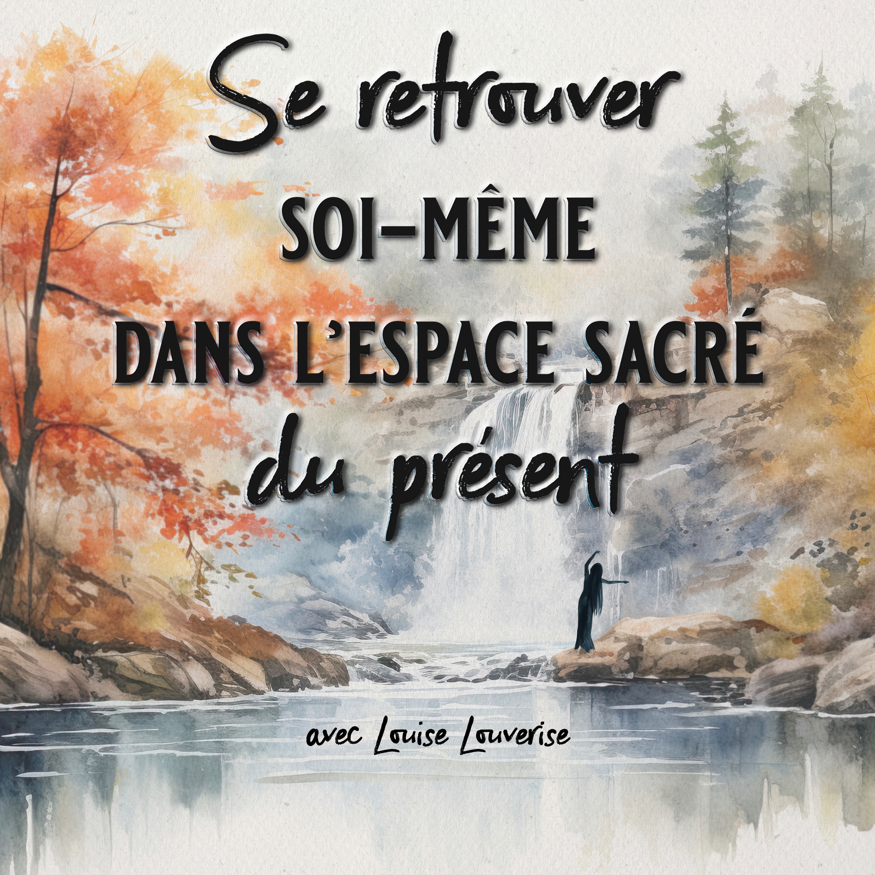 Se retrouver soi-même dans l’espace sacré du présent