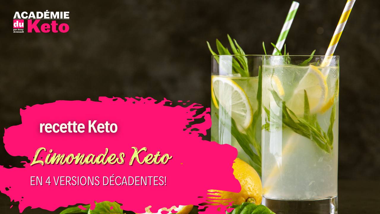 Limonade keto en 4 versions décadentes!