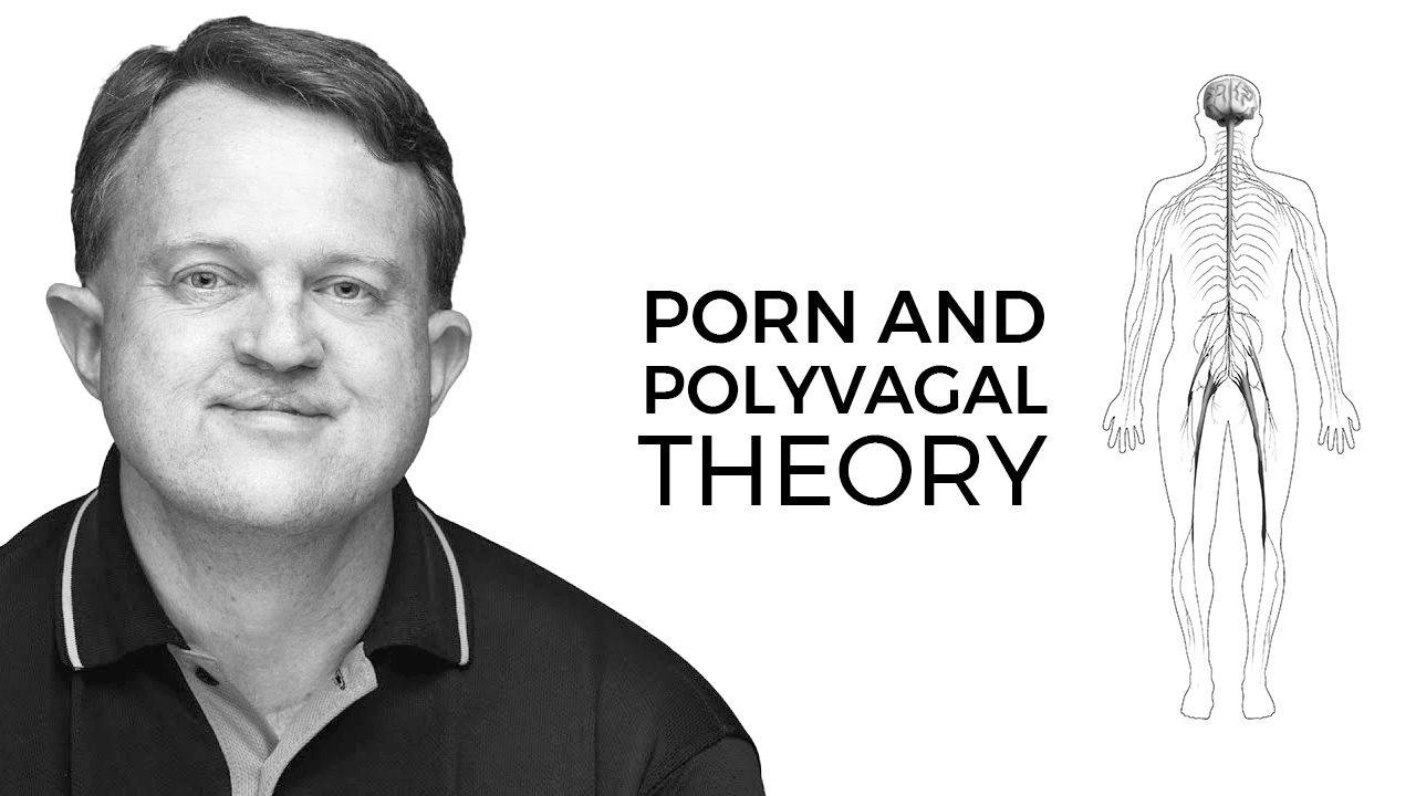 Porn and Polyvagal Theory (with John Kilmer)