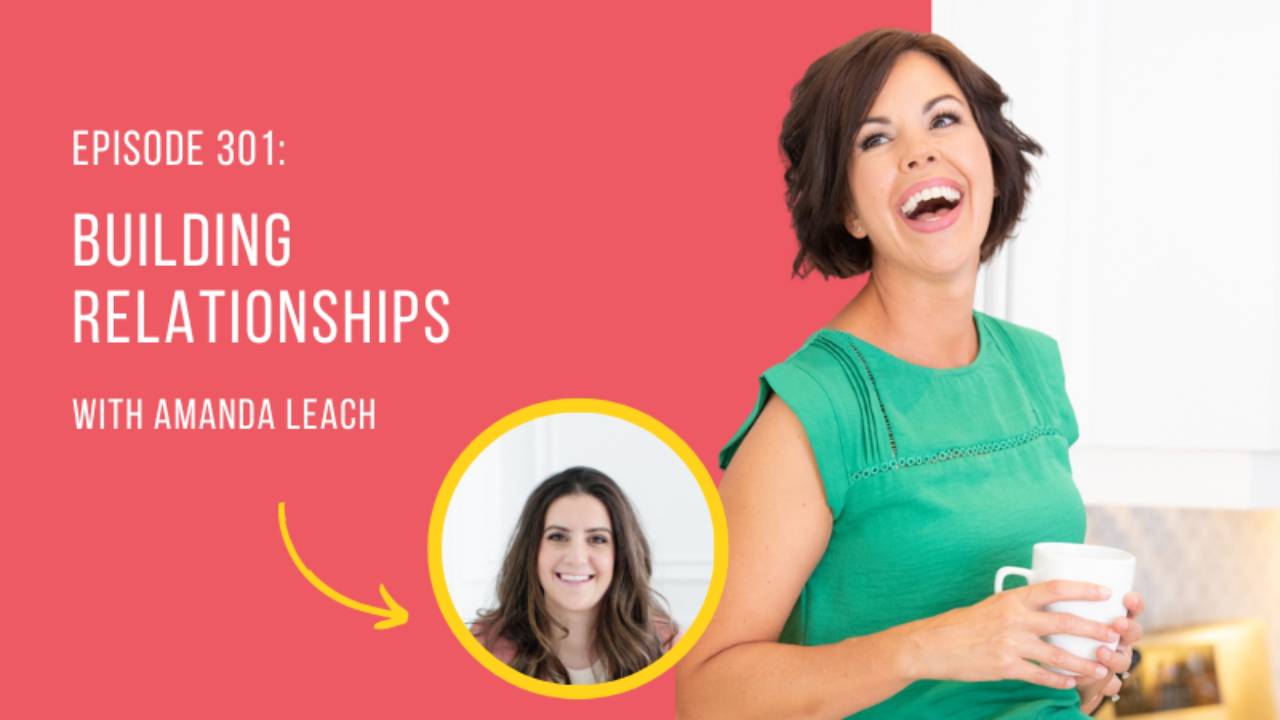 Episode 301 Building Relationships With Amanda Leach episode-301-building-relationships-with-amanda-leach
