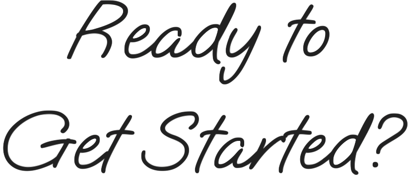 Ready To Get Started?