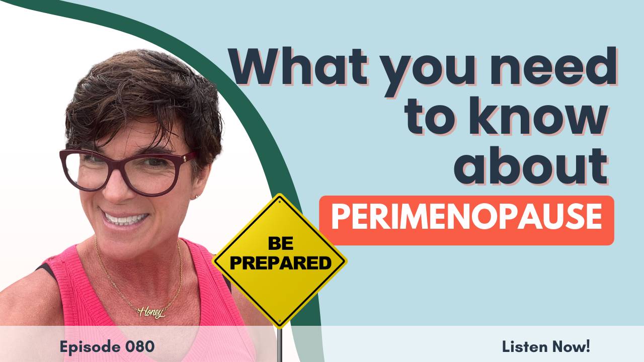 What You Need to Know About Perimenopause: Prepare Now