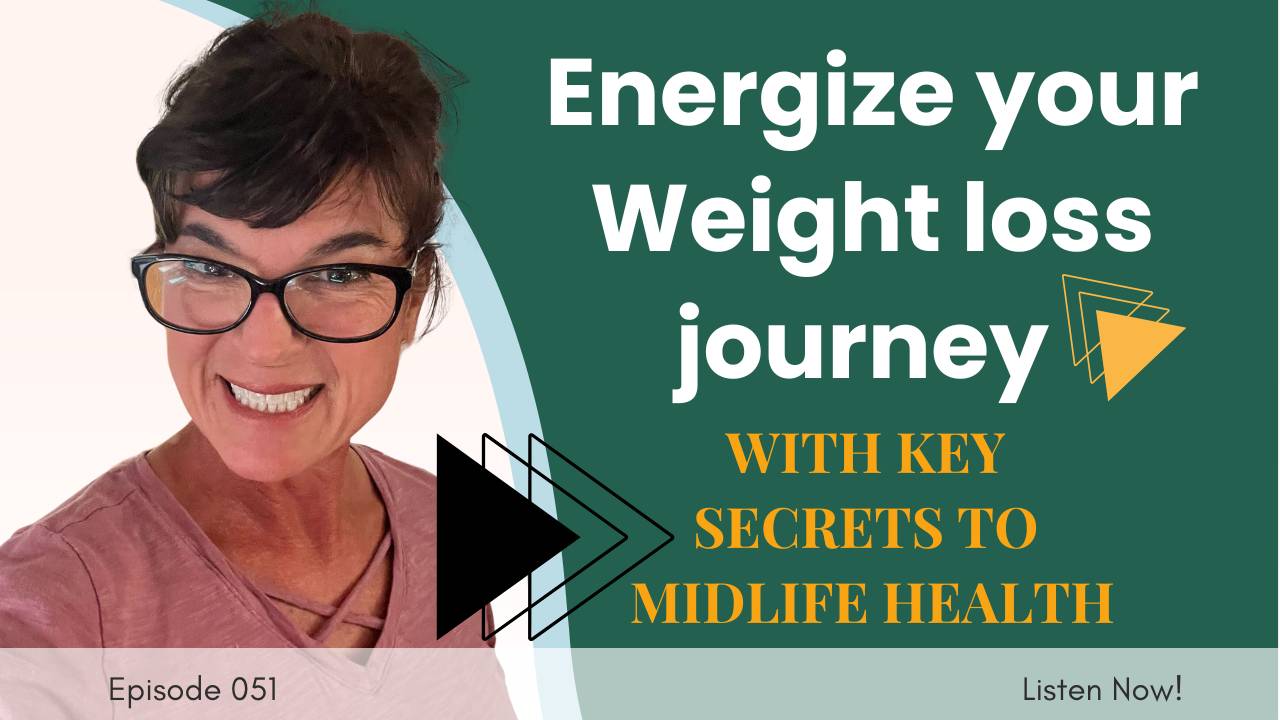 Energize your Weight loss journey with key Secrets to Midlife Health