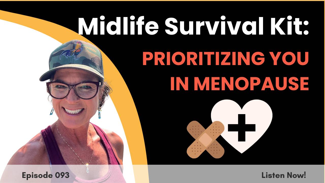 Midlife Survival Kit: Prioritizing You in Menopause