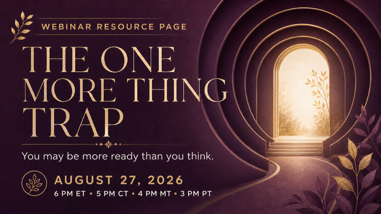 The One More Thing Trap webinar resource page, August 27, 2026