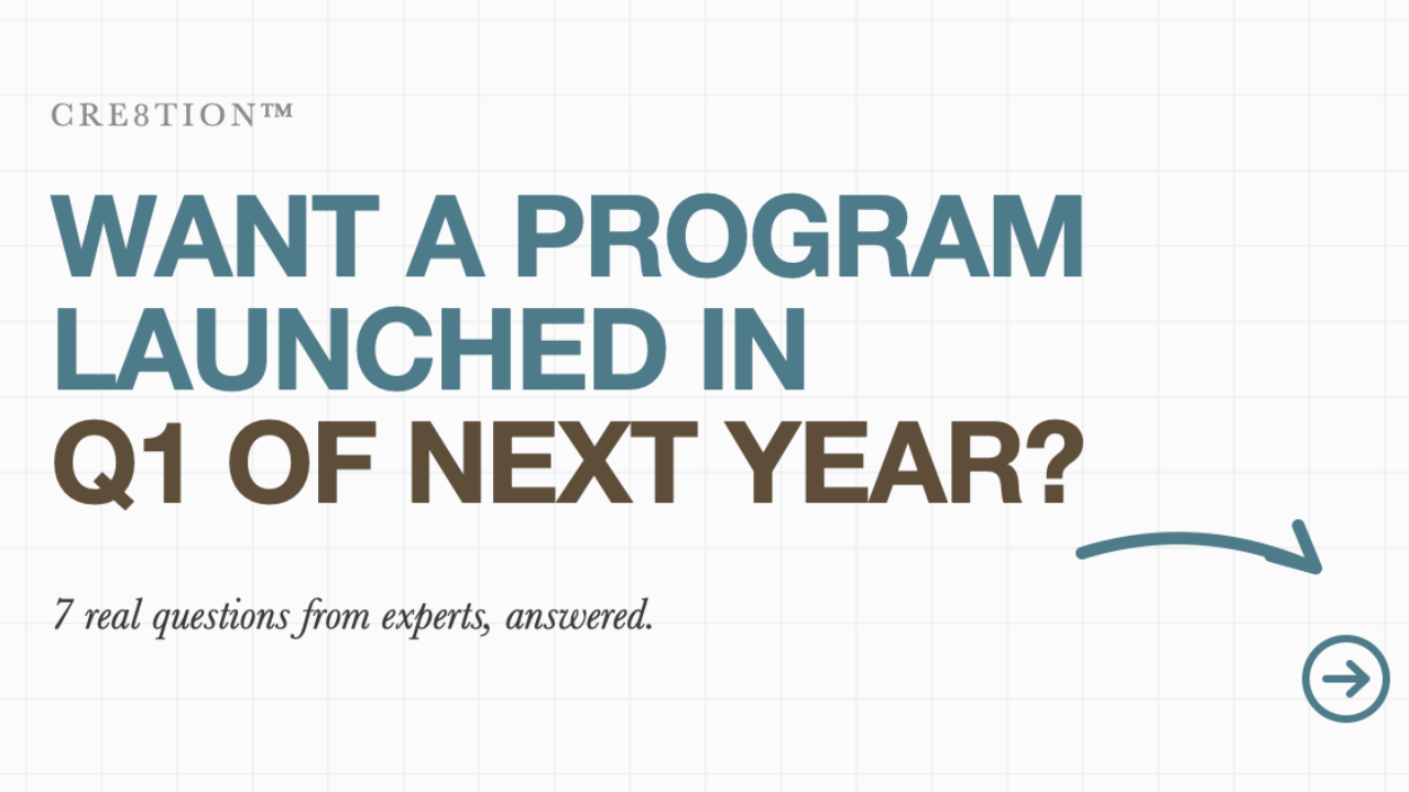 Text graphic on a grid background: "Want a program launched in Q1 of next year? 7 real questions from experts, answered." CRE8TION.
