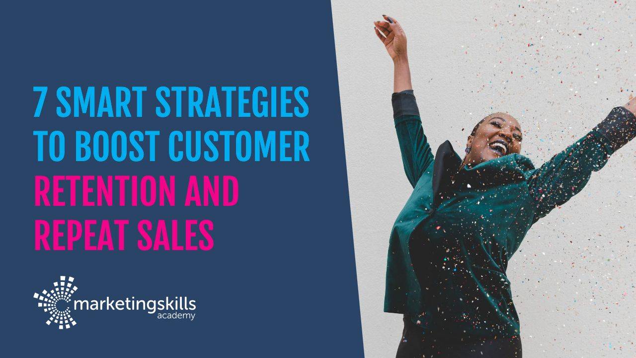 7 Smart Strategies to Boost Customer Retention and Repeat Sales
