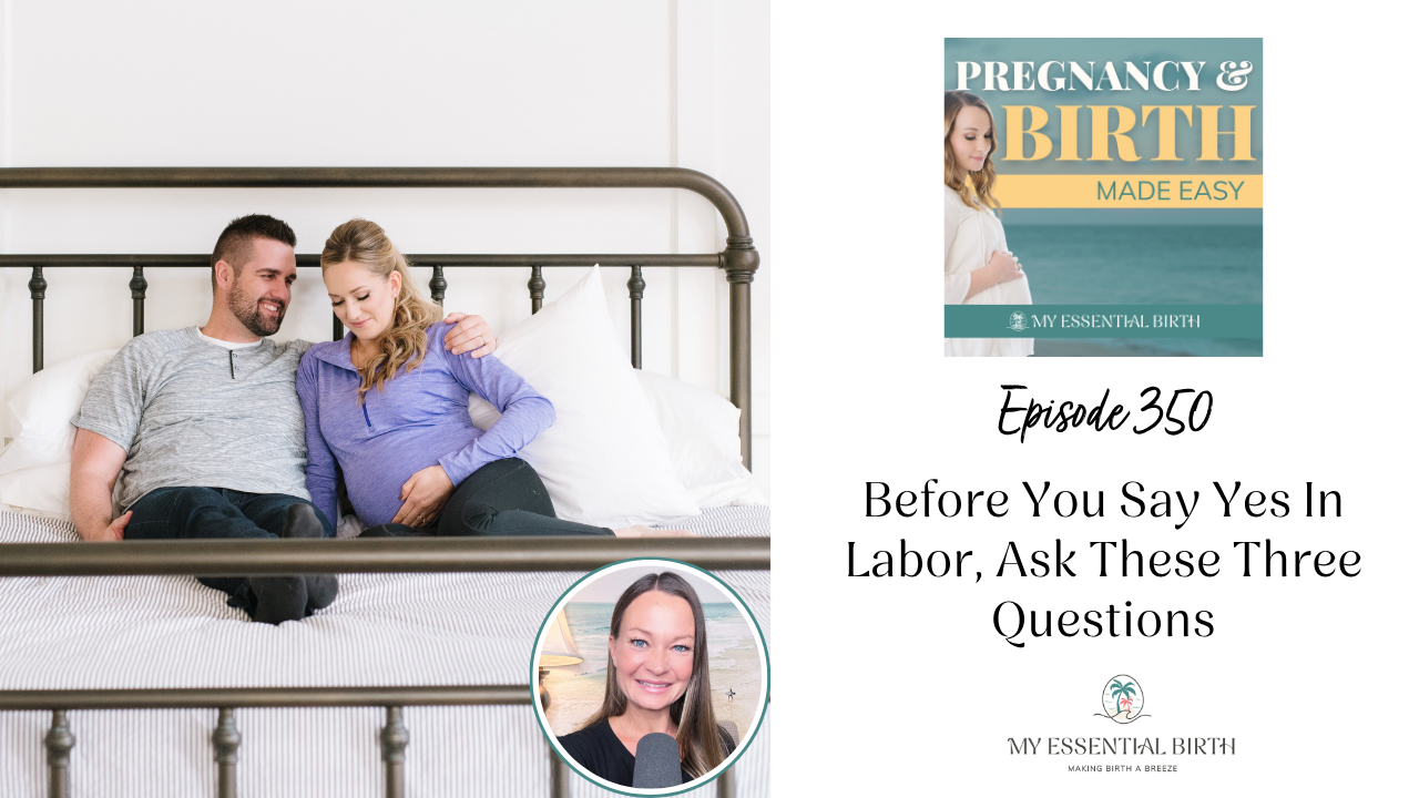 Episode 350: Before You Say Yes In Labor, Ask These Three Questions