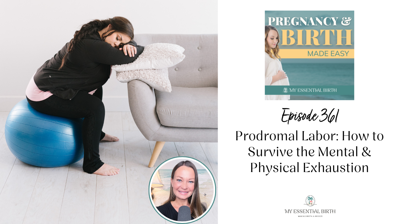 Episode 361: From The Vault - Prodromal Labor: How to Survive the Mental & Physical Exhaustion