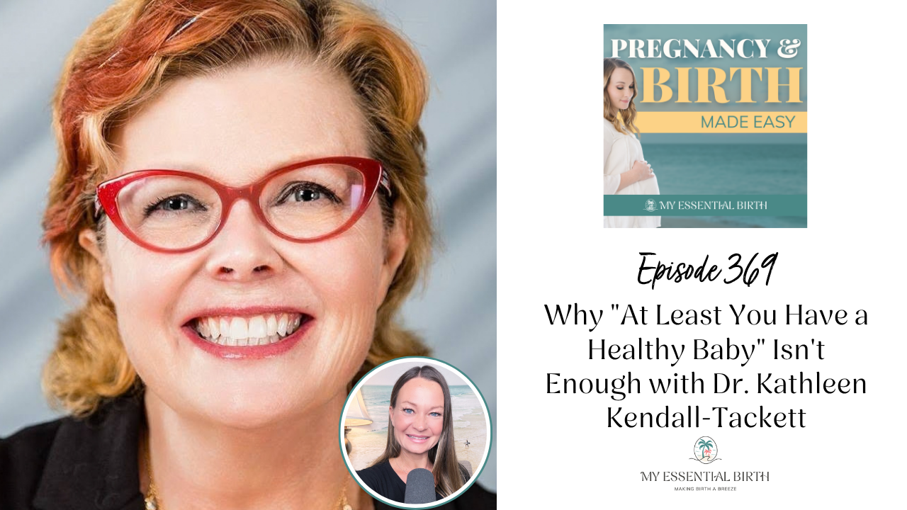 Episode 369: Why "At Least You Have a Healthy Baby" Isn't Enough — with Dr. Kathleen Kendall-Tackett