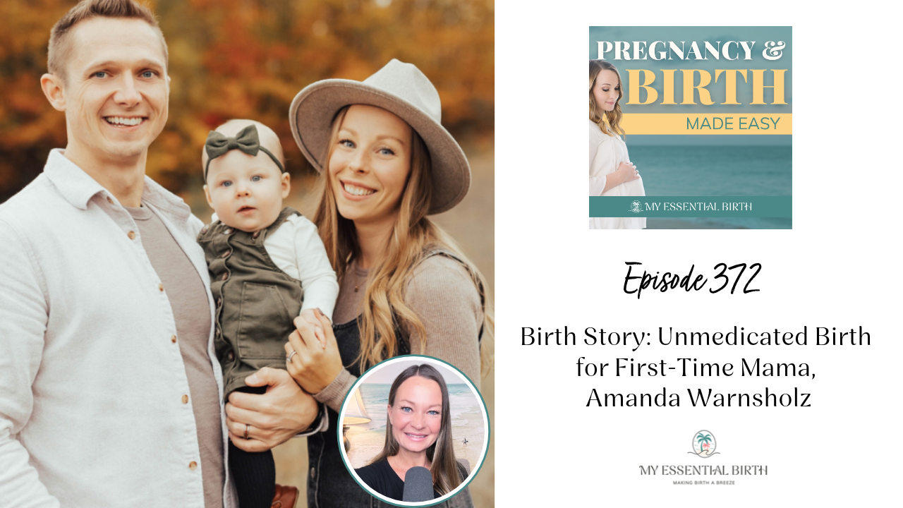 Episode 372: Birth Story: Unmedicated Birth for First Time Mama, Amanda Warnsholz