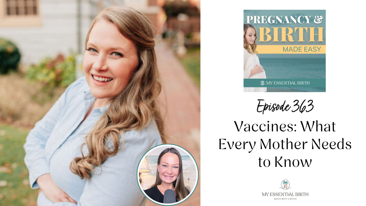 Episode 363: Vaccines: What Every Mother Needs to Know