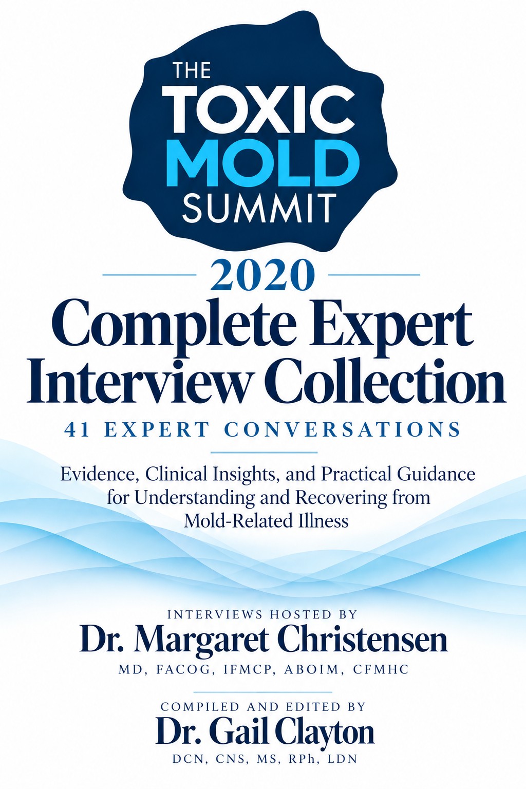 Cover of The Toxic Mold Summit 2020: Complete Expert Interview Collection, hosted by Dr. Margaret Christensen and compiled by Dr. Gail Clayton