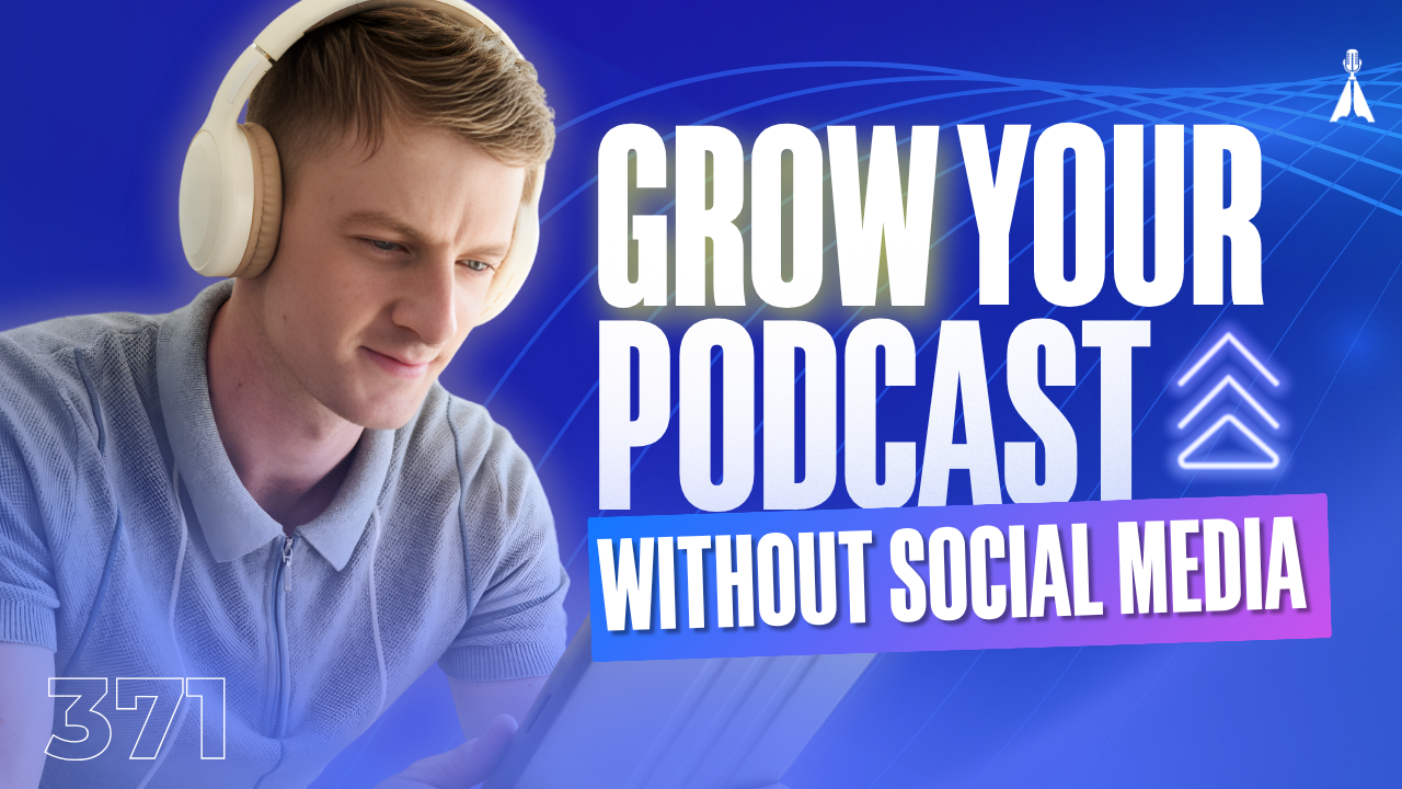 Man wearing headphones looking at a laptop on a blue background with text "Grow Your Podcast Without Social Media" - 3 smarter podcast marketing strategies that don't require social media (Episode 371)