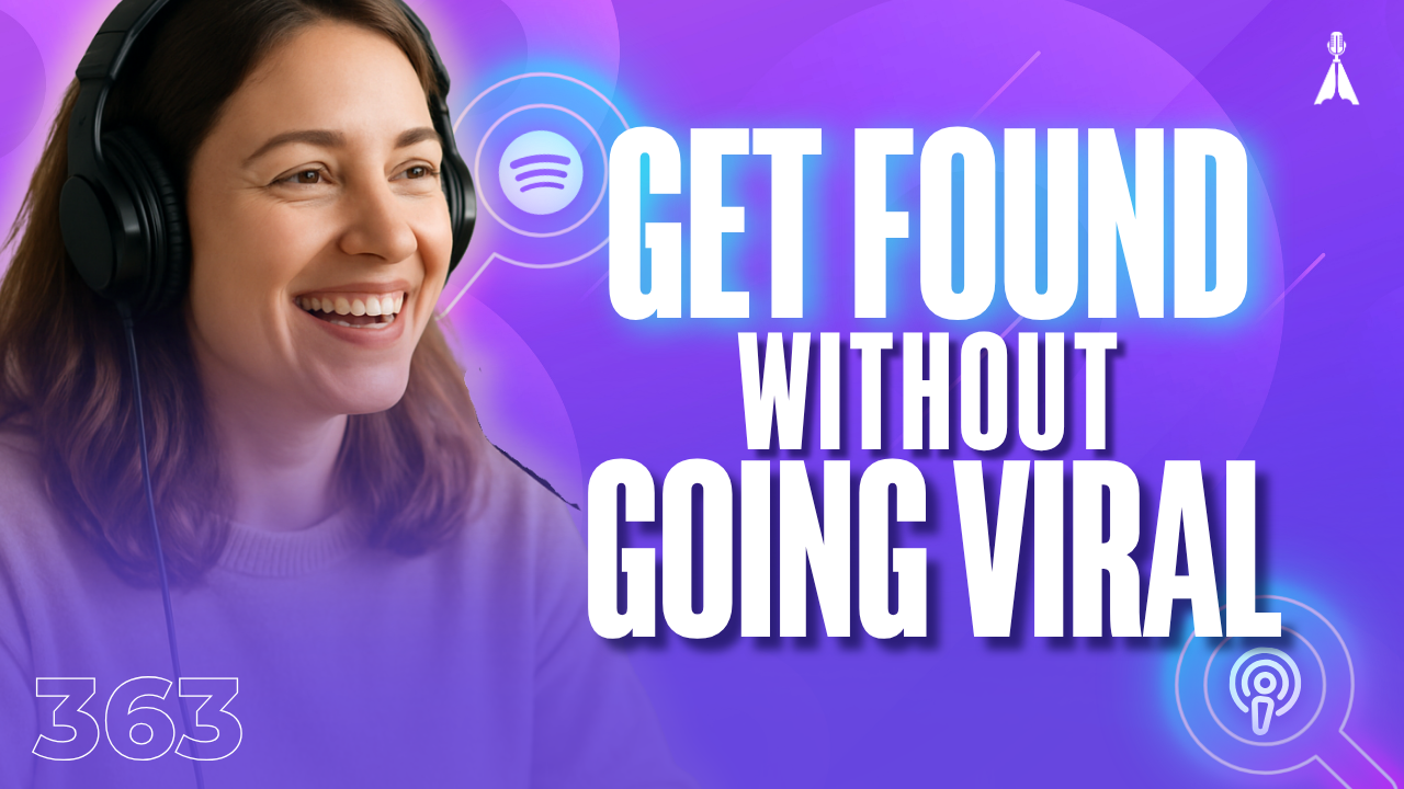 Smiling woman wearing headphones with Spotify and podcast icons on a purple background with text "Get Found Without Going Viral" - why podcast SEO makes it easier than ever for niche shows to get discovered (Episode 363)