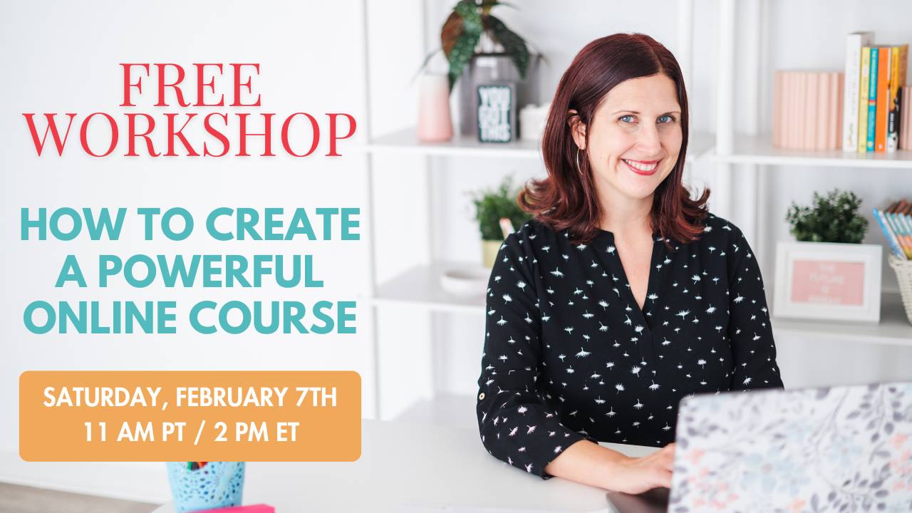 FREE Workshop: How to Create a Powerful Online Course
