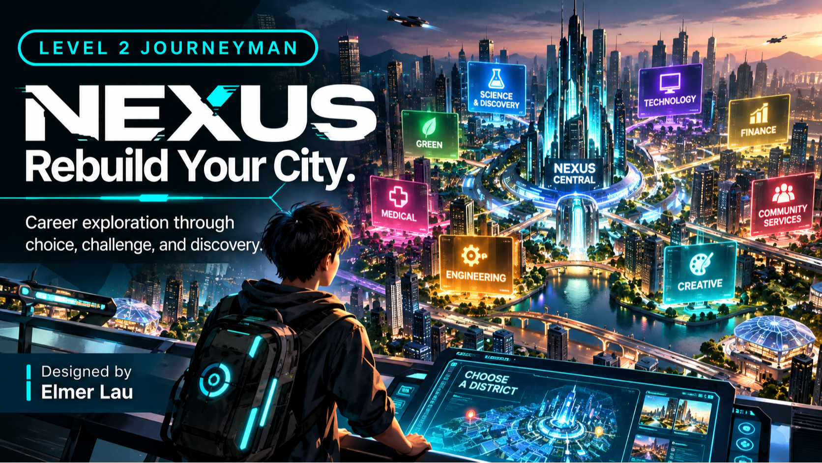 NEXUS: Rebuild Your City by Elmer Lau, a Level 2 Journeyman career exploration experience where students explore a futuristic city, take on career roles, solve challenges, and discover possible futures.