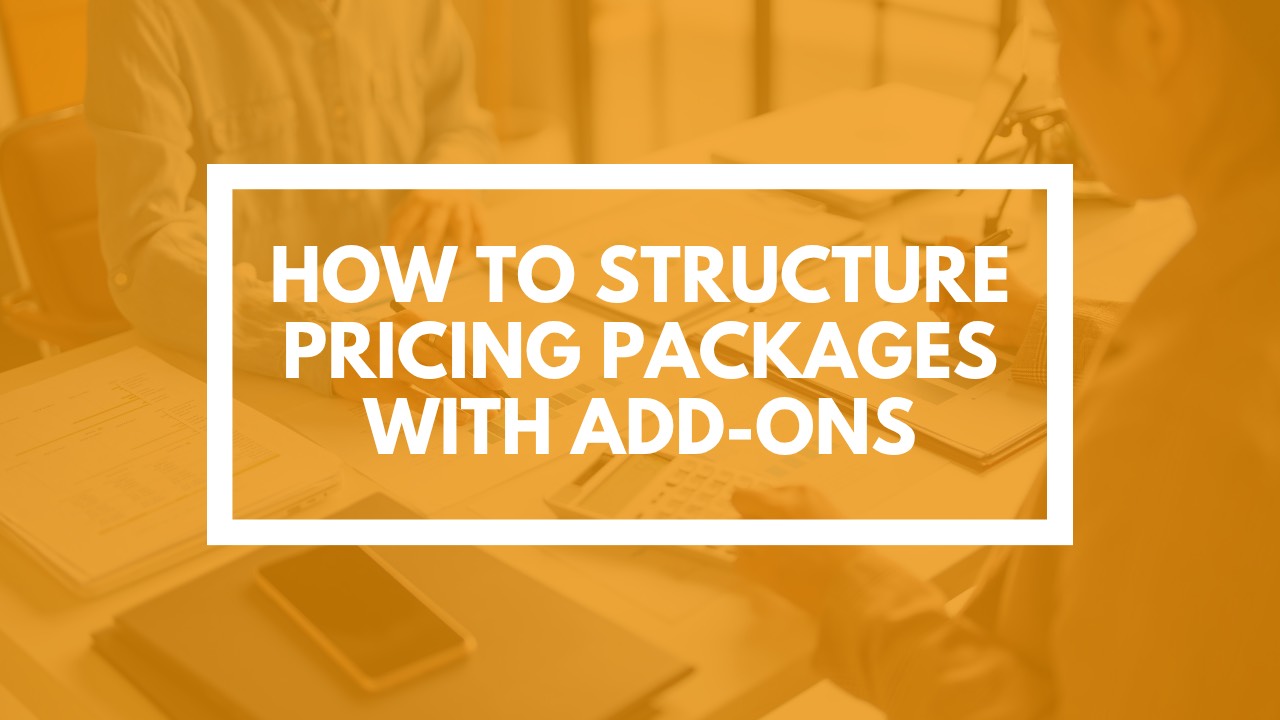 How to Structure Pricing Packages With Add-Ons