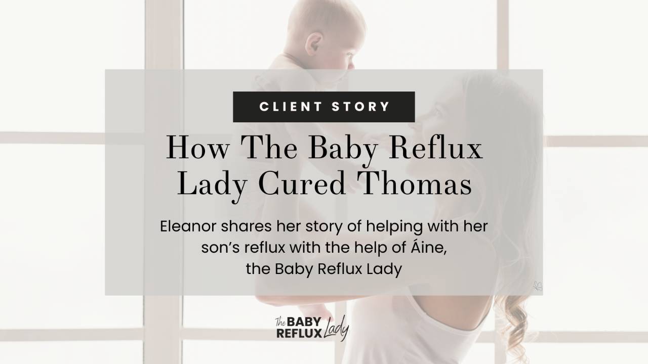 How Baby Reflux Lady Cure - Eleanor's Story