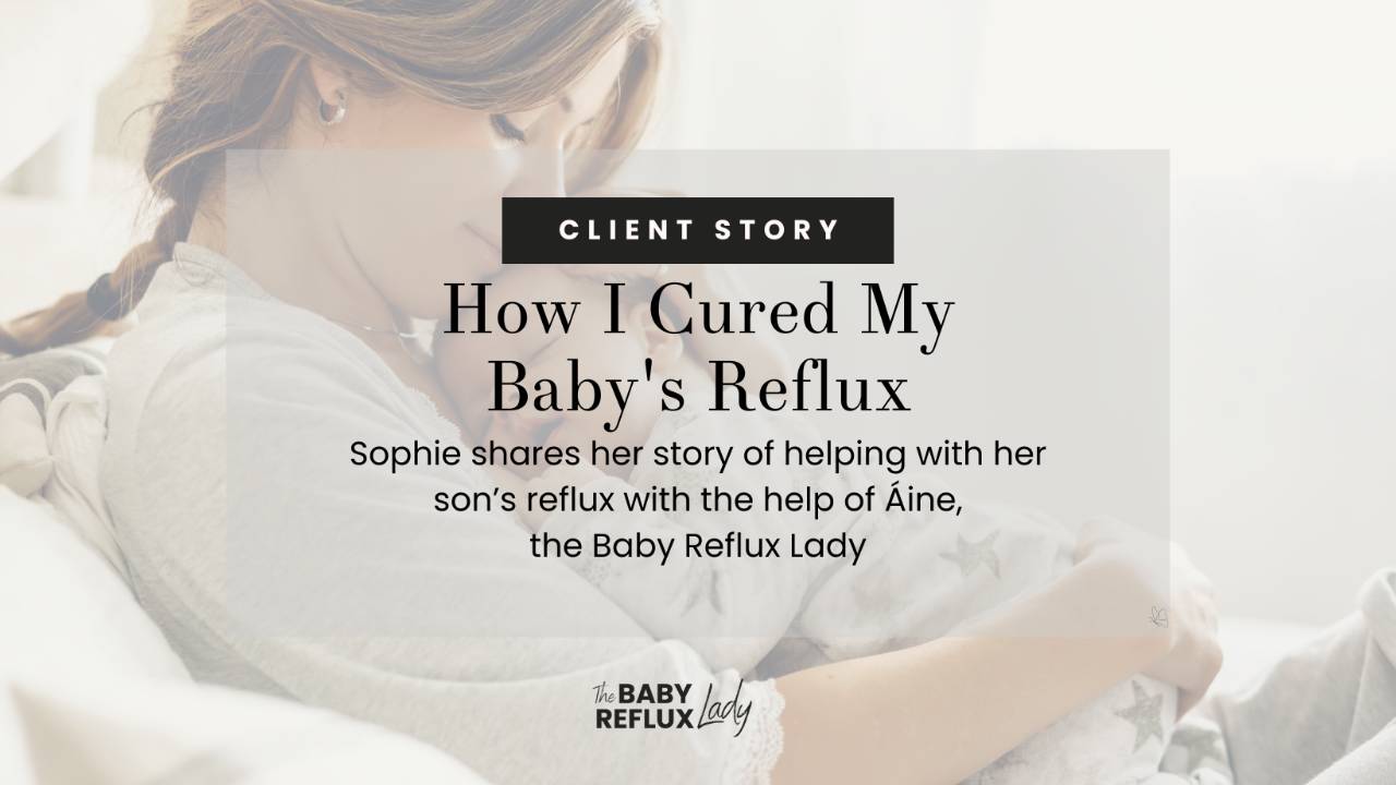 How I Cured My Baby's Reflux: Sophie's story
