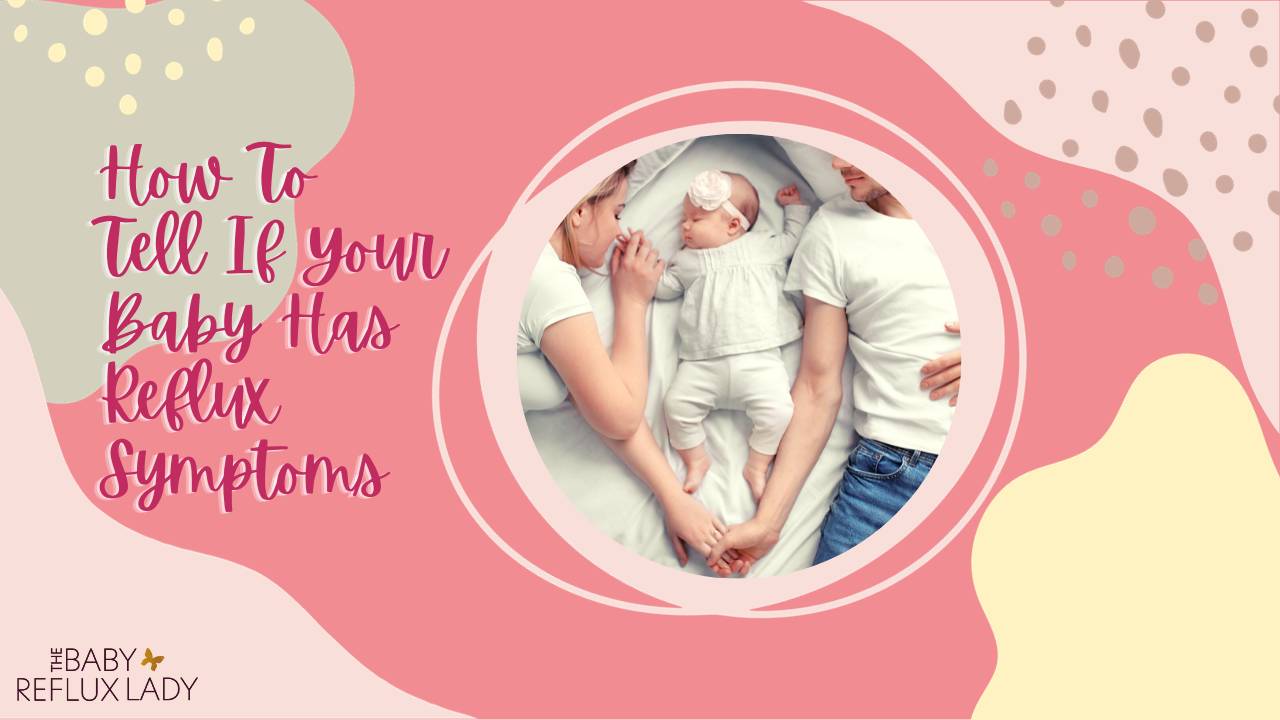 How do I Know if My Baby has Reflux Symptoms?