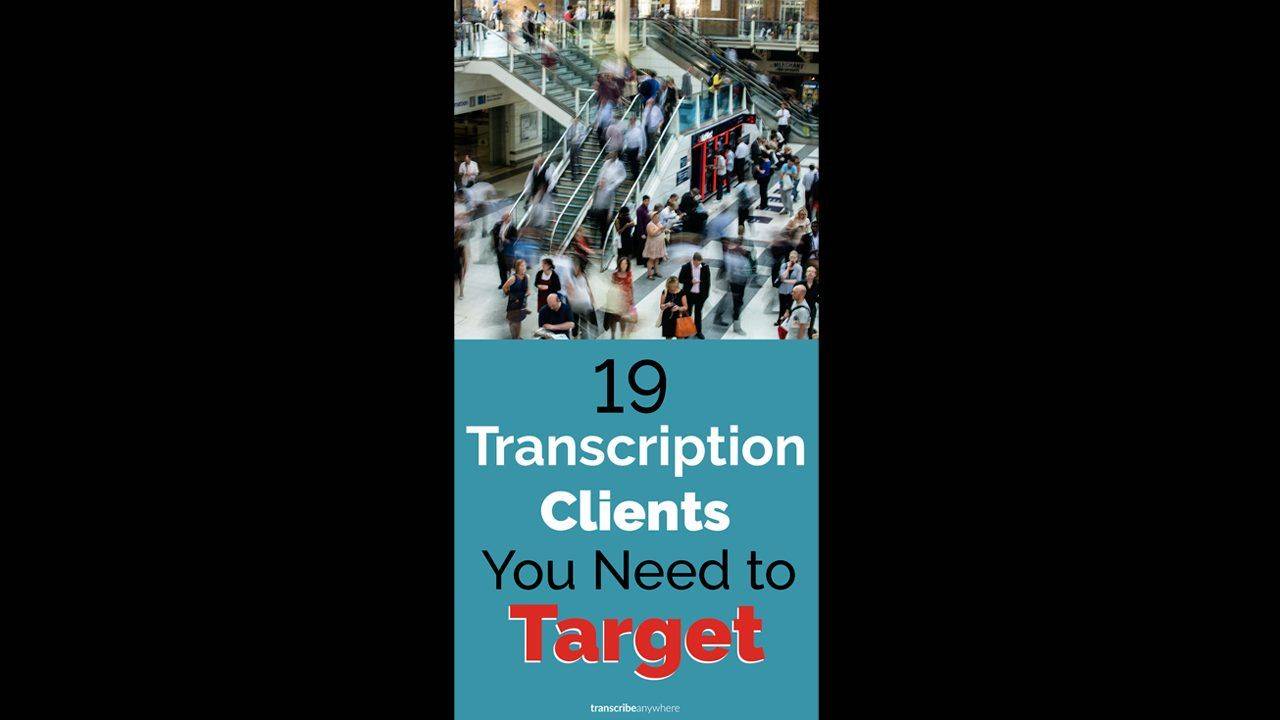 19 Transcription Clients That Need Your Services