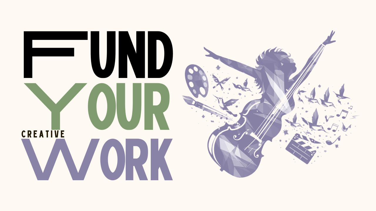 How to Fund Your Creative Work — upload your image here
