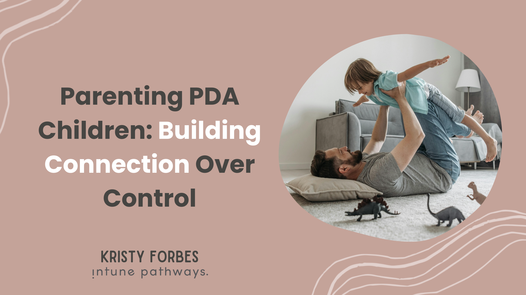 Parenting PDA Children: Building Connection Over Control masterclass