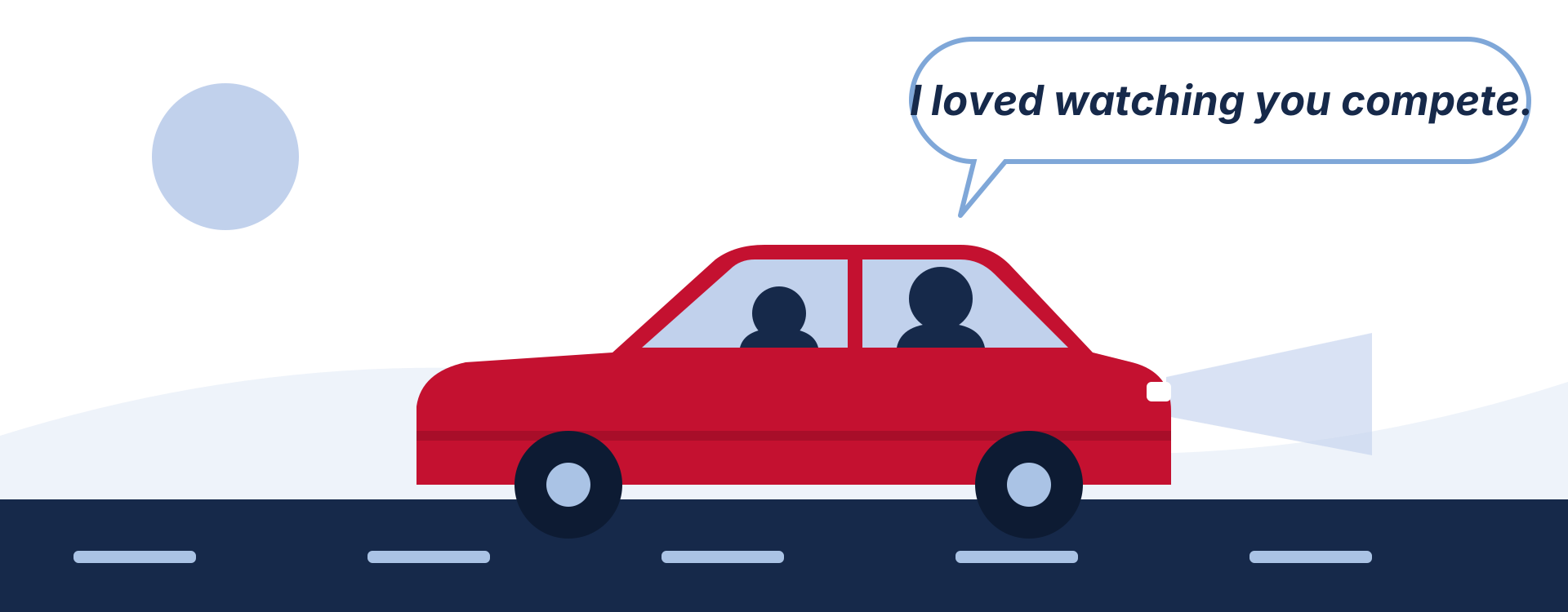 Illustration of a parent driving their athlete home, with a speech bubble saying I loved watching you compete
