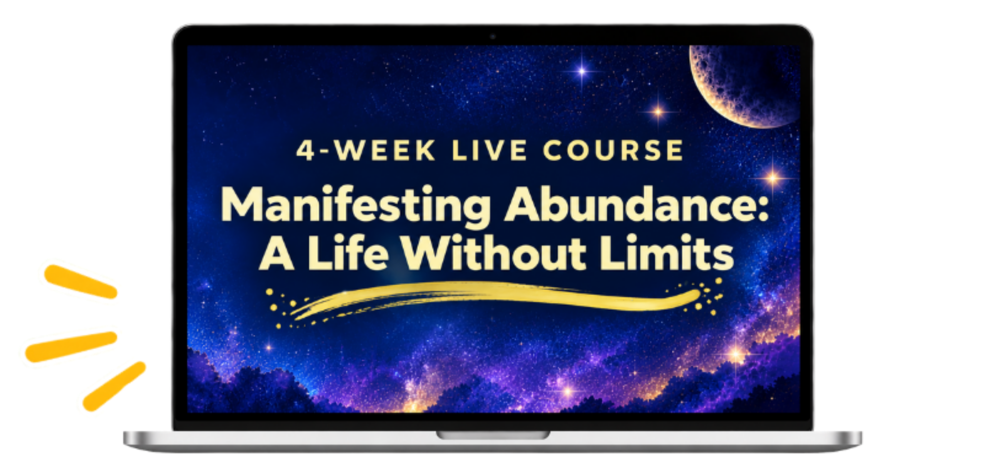 4-Week LIVE Course: Manifesting Abundance: A Life Without Limits