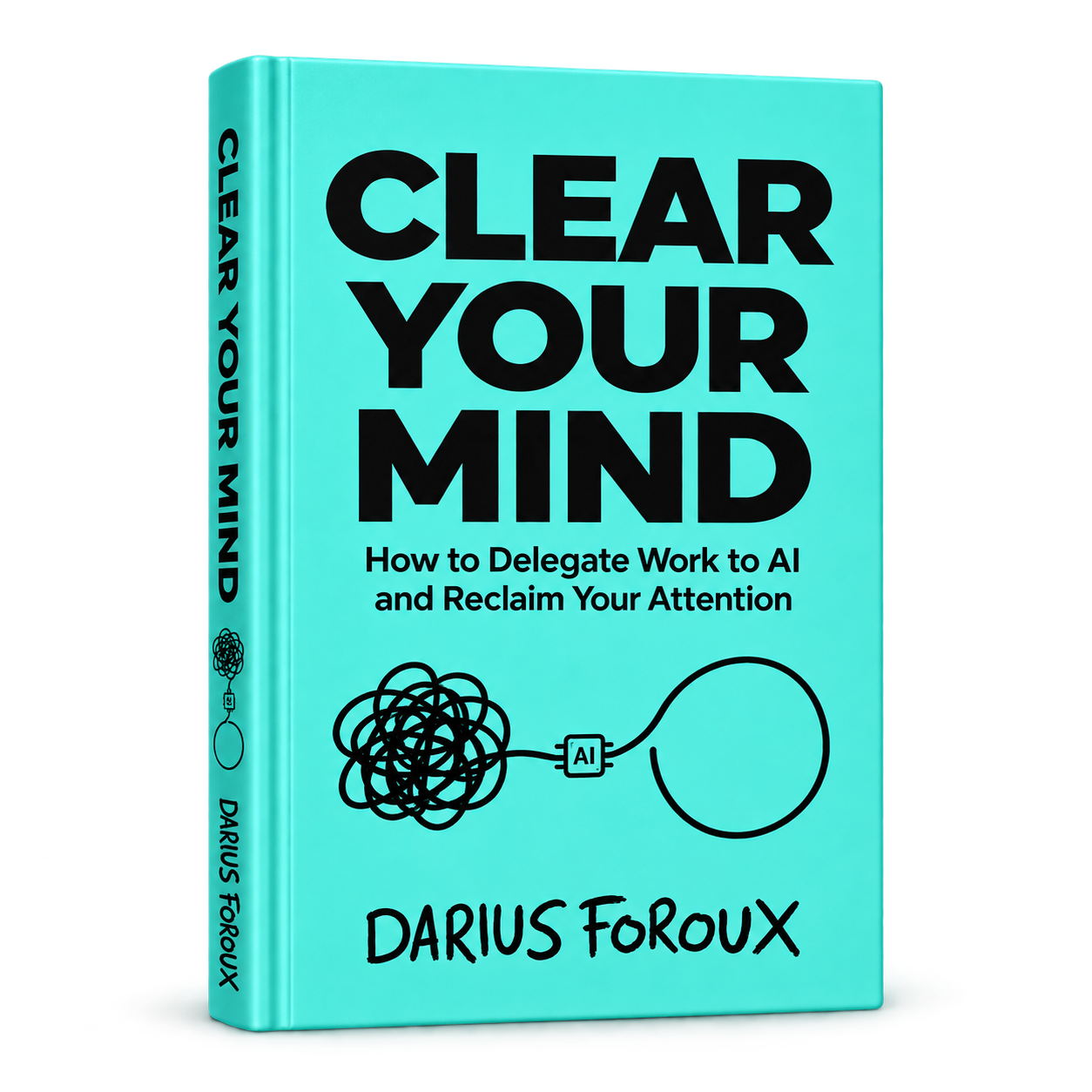 Clear Your Mind by Darius Foroux, full book cover