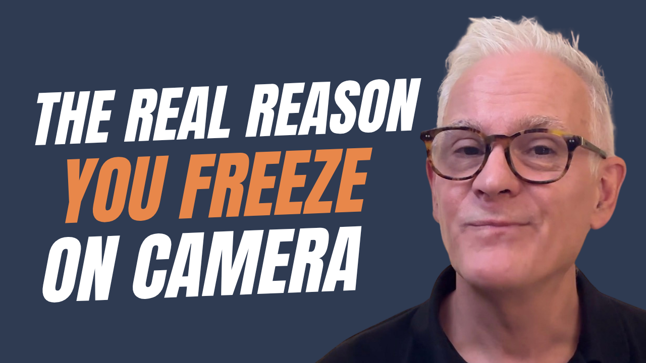 The Real Reason You Freeze On Camera (It's Not What You Think)
