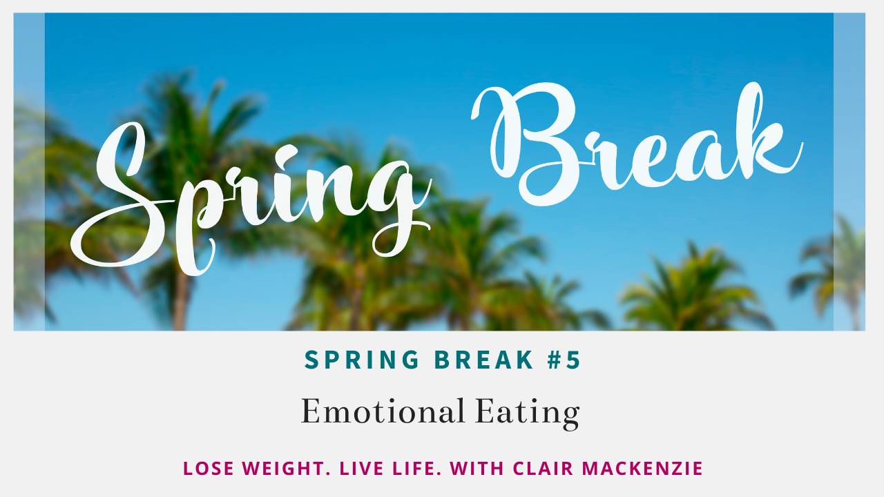 Spring Break 5 Characters Emotional Eating