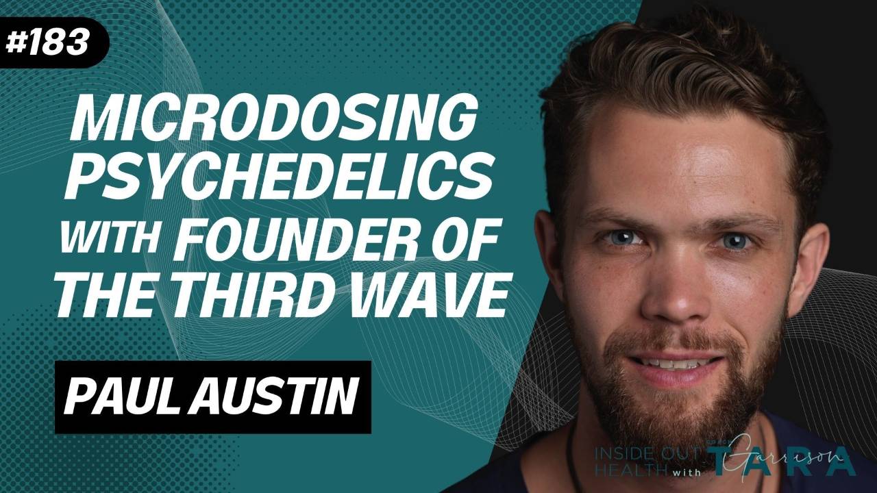 183 PAUL AUSTIN Microdosing Psychedelics with The Third Wave Founder