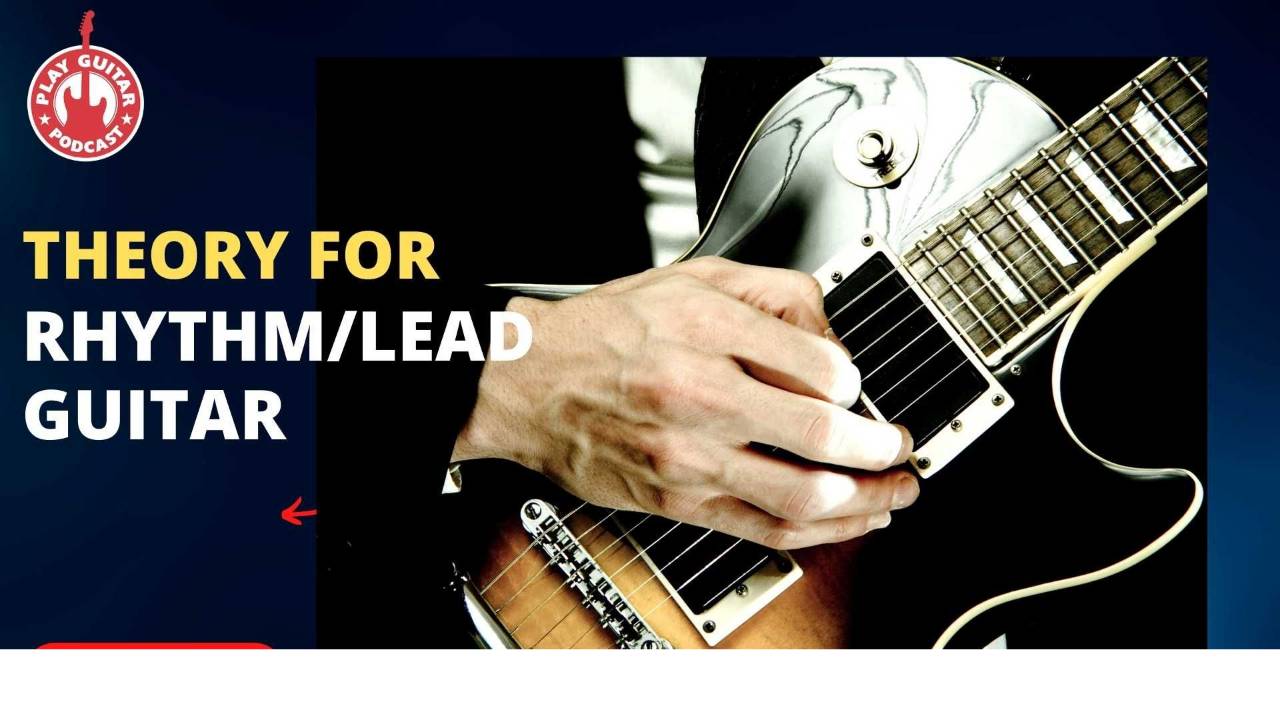 What Music Theory Could Help Rhythm/Lead Guitarists?