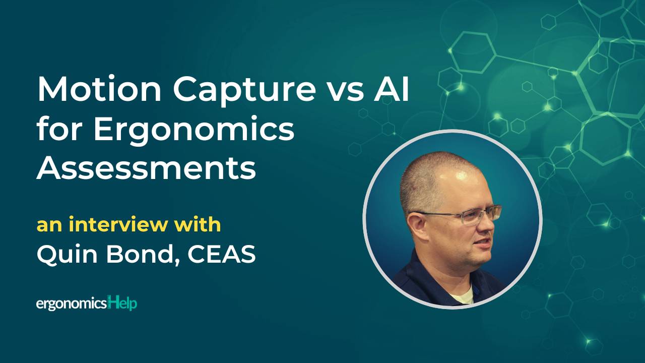 Motion Capture vs AI for Ergonomics Assessments with Quin Bond