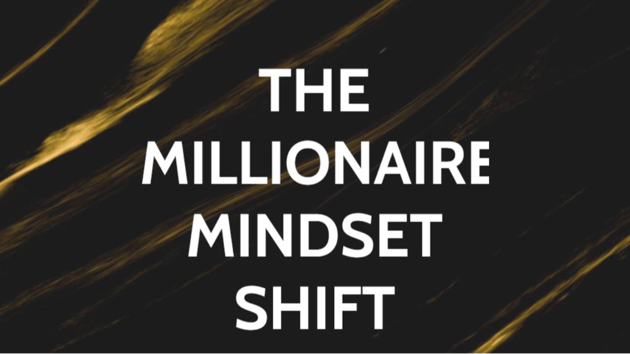 Millionaire Mindset Shift