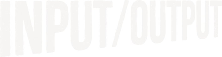Input/Output